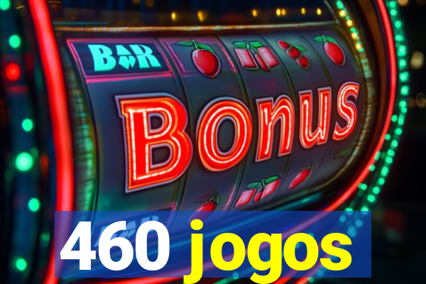 460 jogos